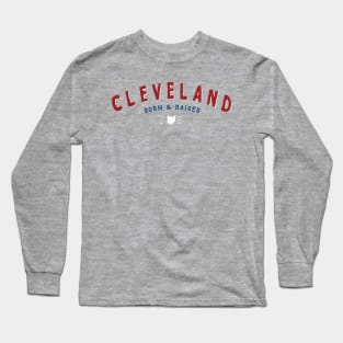 Cleveland Born & Raised Long Sleeve T-Shirt